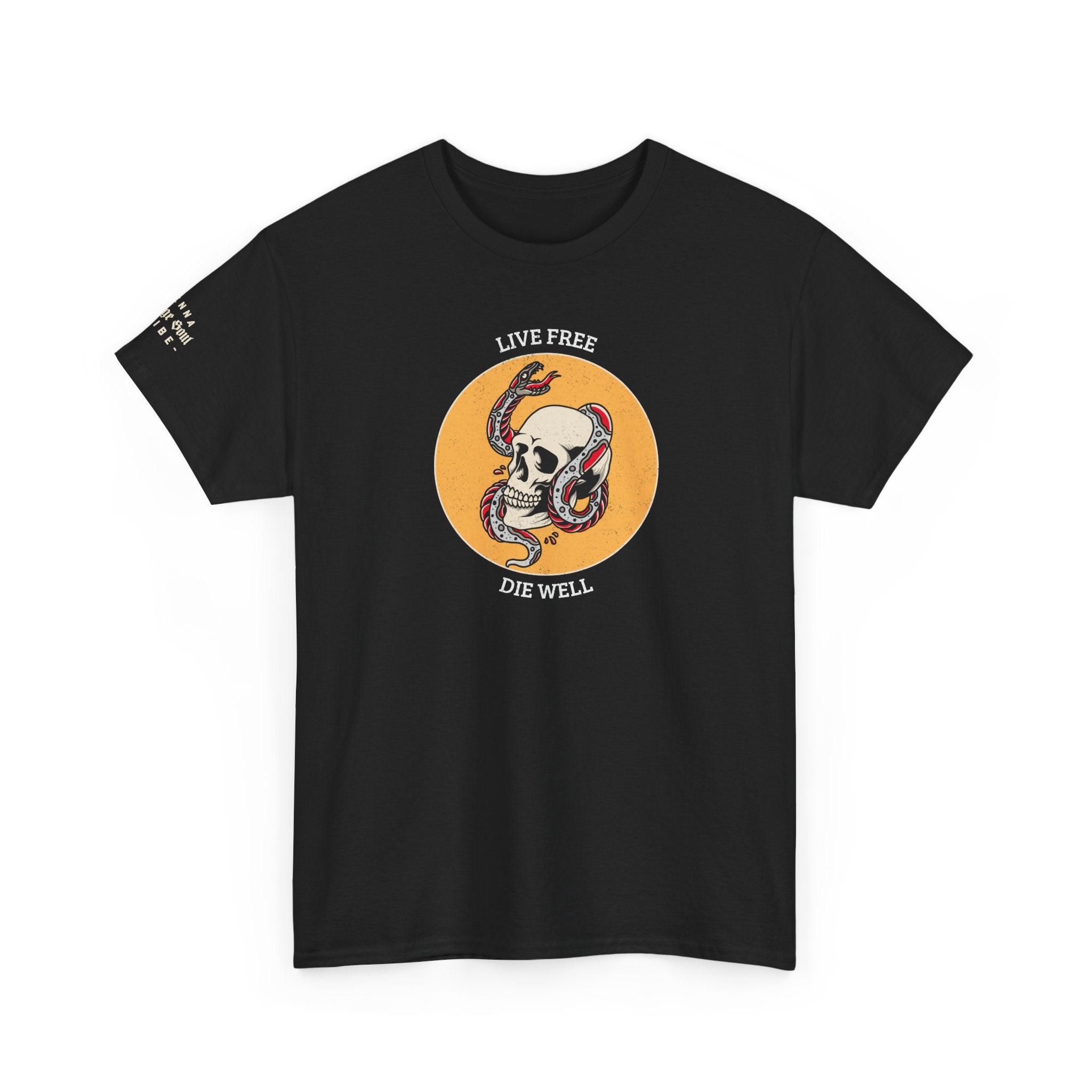Live Free Die Well T-Shirt — Inspirational Freedom Graphic Tee