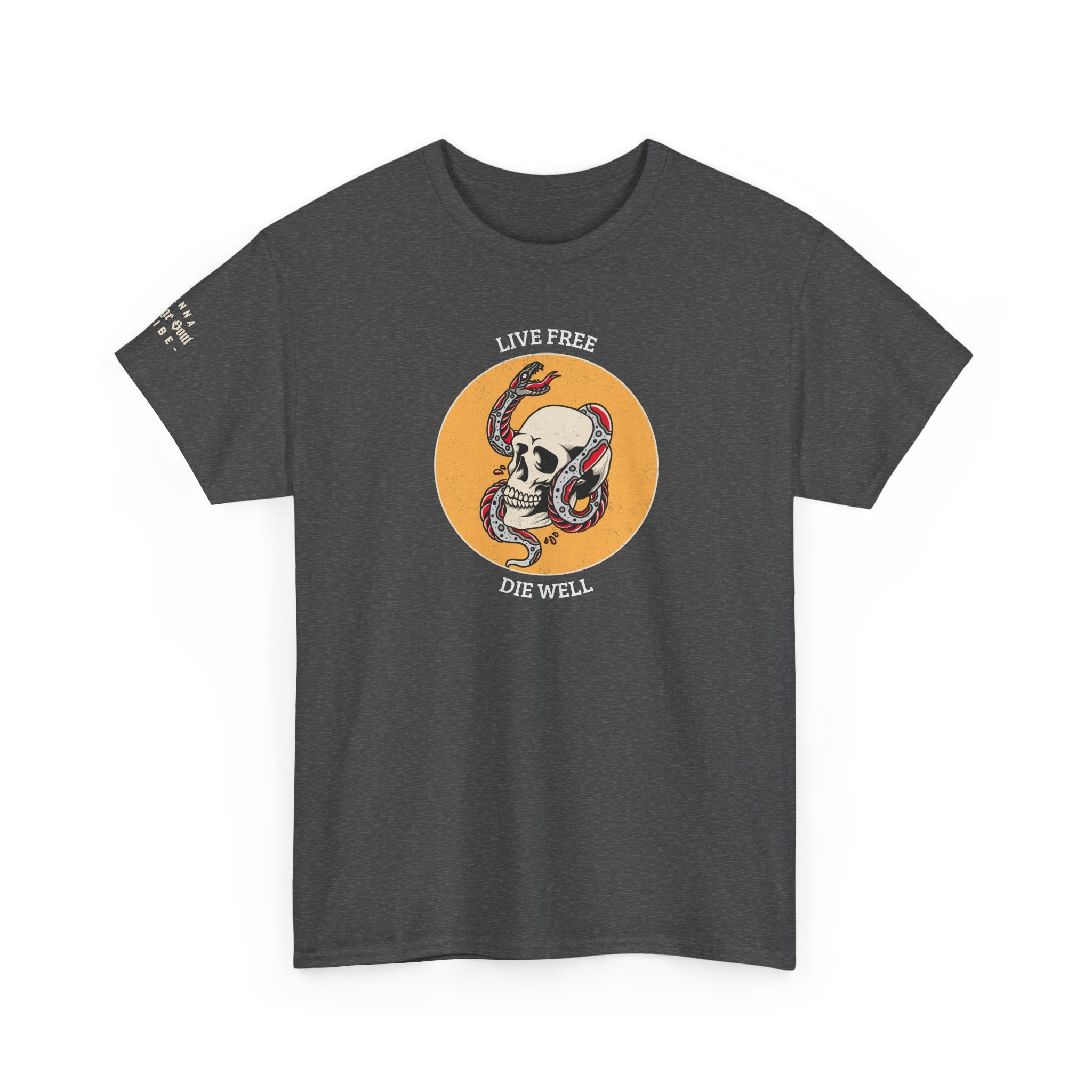 Live Free Die Well T-Shirt — Inspirational Freedom Graphic Tee
