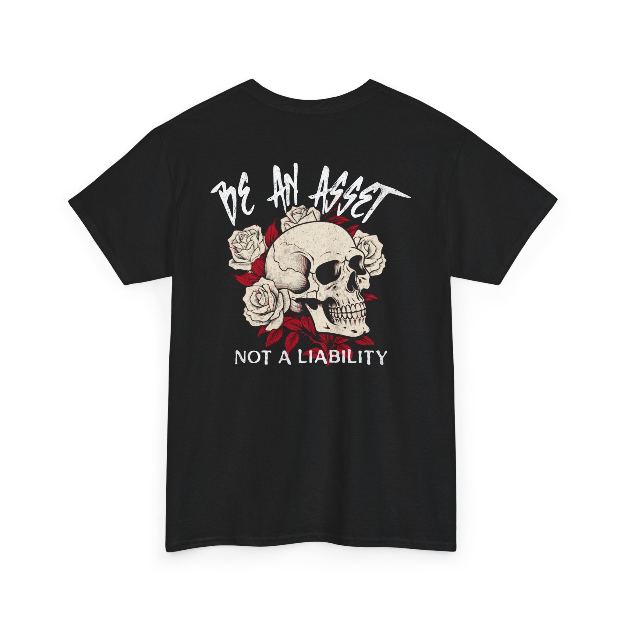 Be An Asset Not A Liability Tee – Graphic T‑Shirt