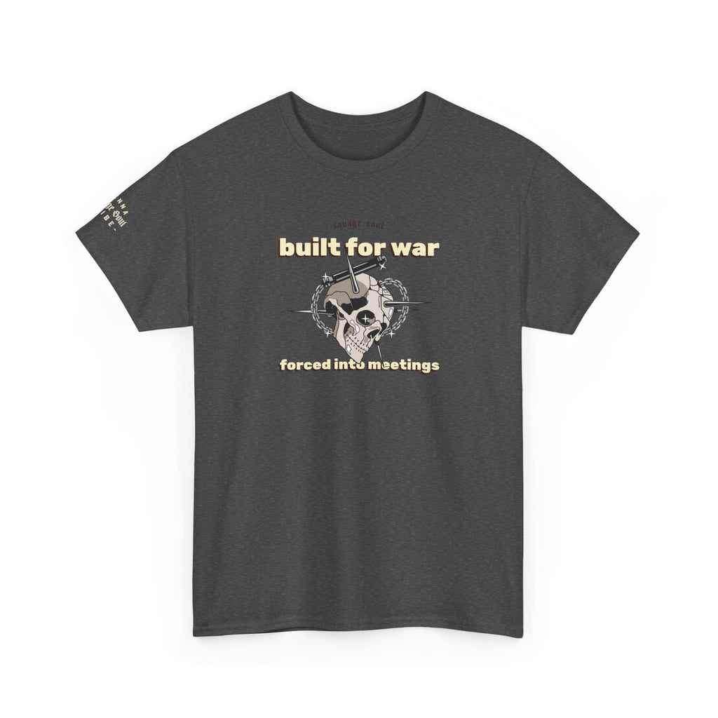 Built for War Skull T‑Shirt — 'built for war / forced into meetings' Graphic Tee